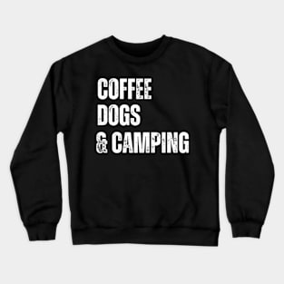 Dogs-Coffee-Camping Crewneck Sweatshirt